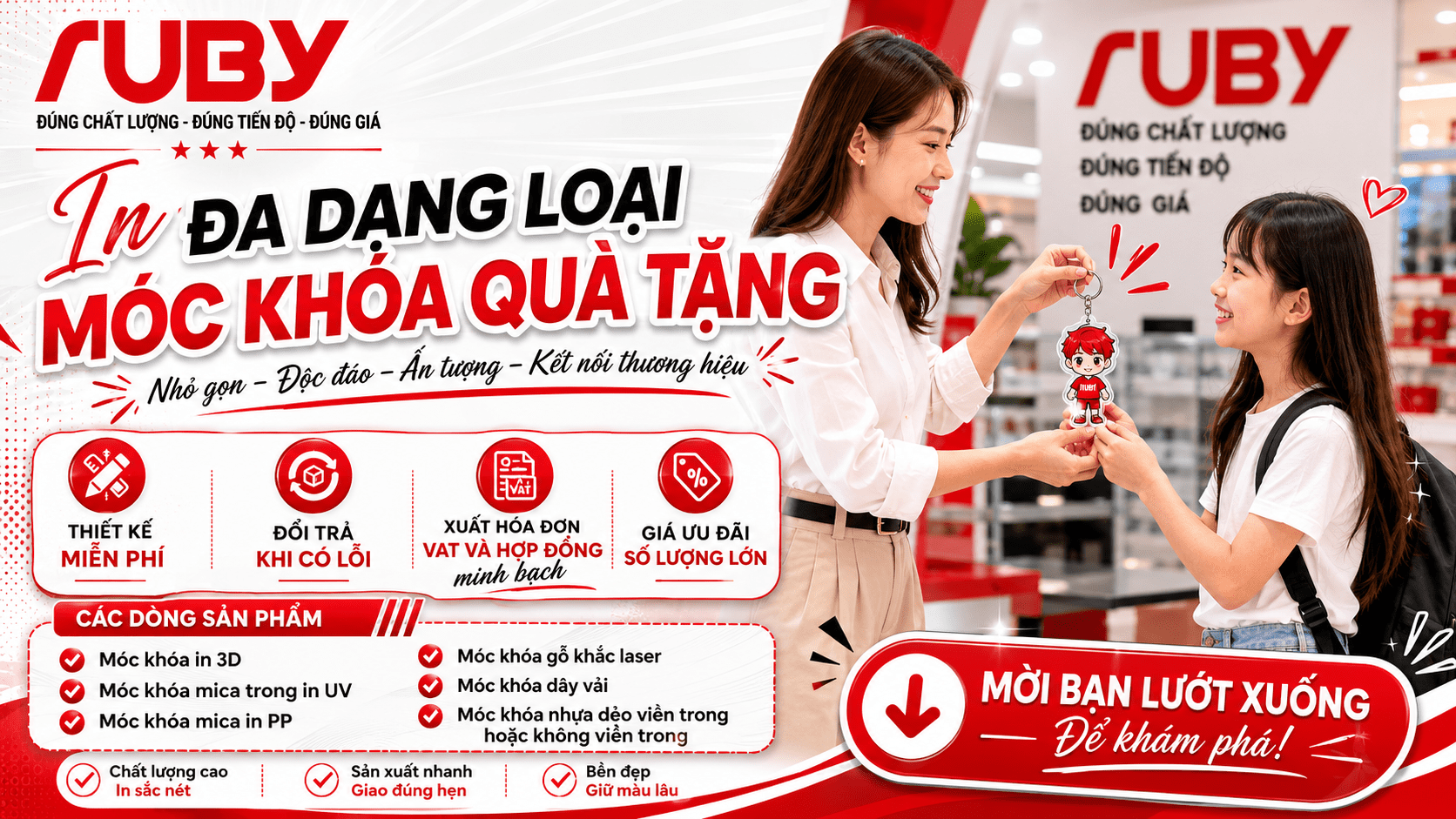 Dịch vụ in đa dạng các loại móc khóa quà tặng quảng cáo tại Ruby. Cung cấp móc khóa mica, móc khóa gỗ, móc khóa 3D với cam kết thiết kế miễn phí, giá ưu đãi số lượng lớn, in sắc nét và giao hàng đúng hẹn.